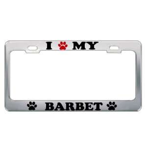  I LOVE MY BARBET Dog Pet Auto License Plate Frame Tag 