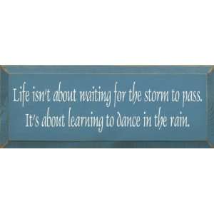  Life Isnt About Waiting For The Storm To Pass (small 