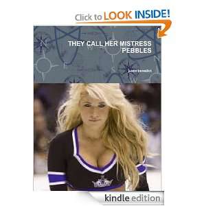 They Call Her Mistress Pebbles Tanis Todgers  Kindle 