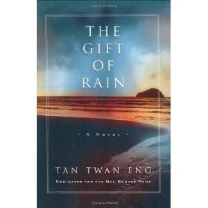  The Gift of Rain A Novel By Tan Twan Eng Books