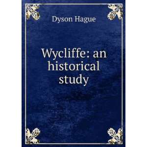  Wycliffe an historical study Dyson Hague Books
