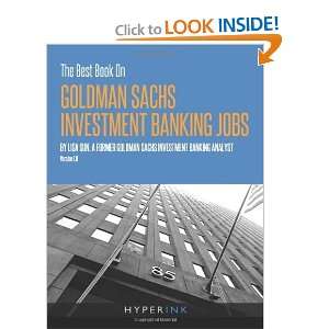   On Goldman Sachs Investment Banking Jobs [Paperback] Lisa Sun Books