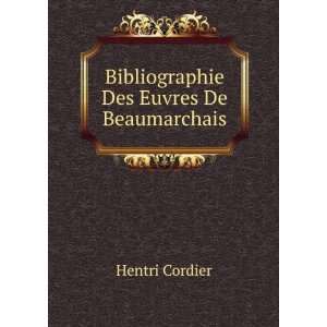    Bibliographie Des Euvres De Beaumarchais Hentri Cordier Books