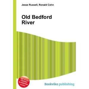  Old Bedford River Ronald Cohn Jesse Russell Books