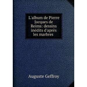  Lalbum De Pierre Jacques De Reims Dessins InÃ©dits D 
