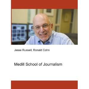 Medill School of Journalism Ronald Cohn Jesse Russell  