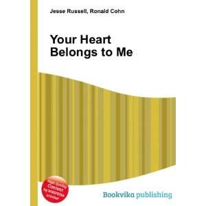  Your Heart Belongs to Me Ronald Cohn Jesse Russell Books