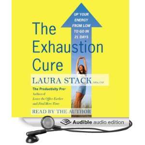  The Exhaustion Cure Up Your Energy from Low to Go in 21 