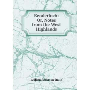    Or, Notes from the West Highlands William Anderson Smith Books