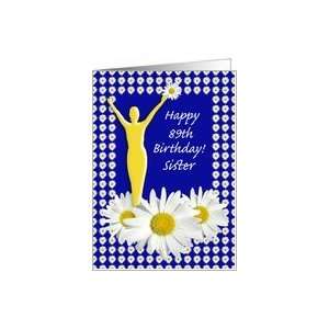  89th Birthday Sister Joy of Living Daisies Card Health 