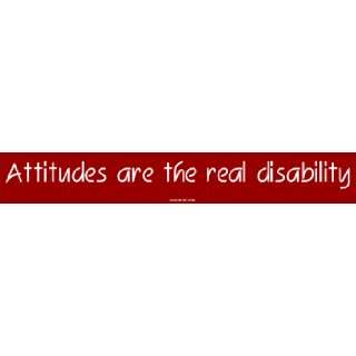  Attitudes are the real disability Large Bumper Sticker 