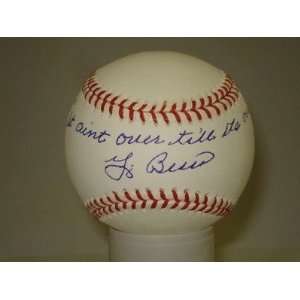  Autographed Yogi Berra Baseball   It Aint Over Til Its 