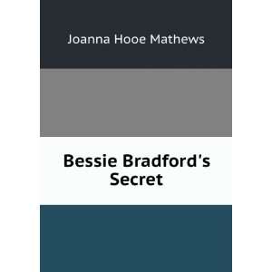  Bessie Bradfords Secret Joanna Hooe Mathews Books