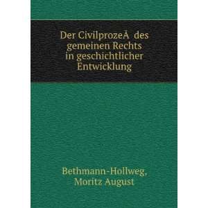   in geschichtlicher Entwicklung Moritz August Bethmann Hollweg Books