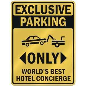 EXCLUSIVE PARKING  ONLY WORLDS BEST HOTEL CONCIERGE  PARKING SIGN 