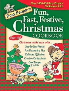 Busy Peoples Fast, Fun, Festive Christmas Cookbook