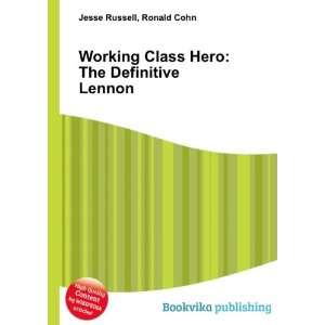  Working Class Hero Ronald Cohn Jesse Russell Books