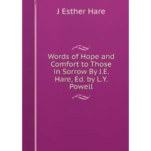  Words of Hope and Comfort to Those in Sorrow By J.E. Hare 