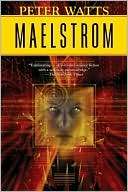 Maelstrom (Rifters Series #2) Peter Watts