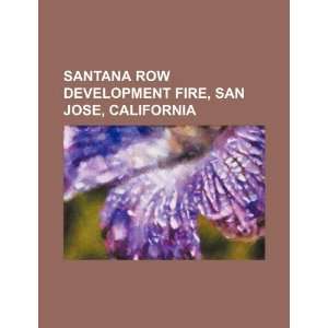  Santana Row Development fire, San Jose, California 