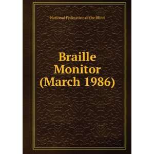   Braille Monitor (March 1986) National Federation of the Blind Books