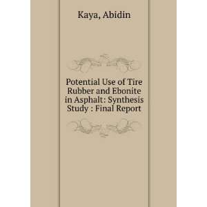   Ebonite in Asphalt Synthesis Study  Final Report Abidin Kaya Books