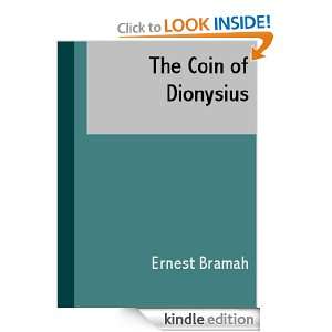 The Coin of Dionysius Ernest Bramah  Kindle Store