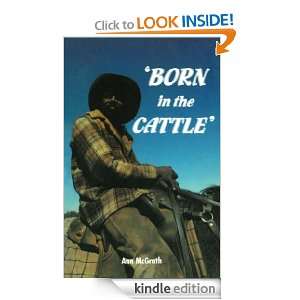 Born in the Cattle Aborigines in Cattle Country Ann McGrath  