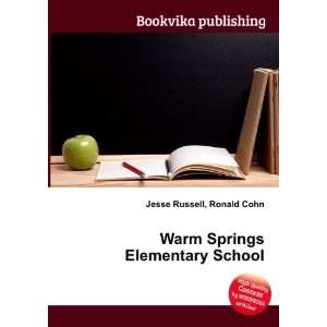  Warm Springs Elementary School Ronald Cohn Jesse Russell Books