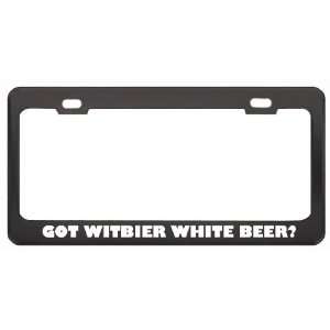 Got Witbier White Beer? Eat Drink Food Black Metal License Plate Frame 