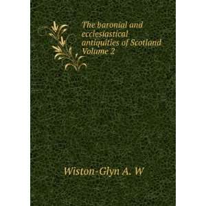   antiquities of Scotland Volume 2 Wiston Glyn A. W Books