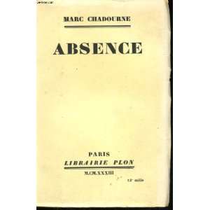  Absence. Marc. Chadourne Books