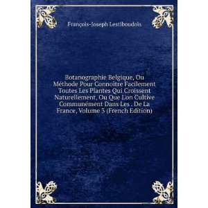   France, Volume 3 (French Edition) FranÃ§ois Joseph Lestiboudois