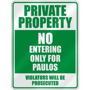   PROPERTY NO ENTERING ONLY FOR PAULOS  PARKING SIGN