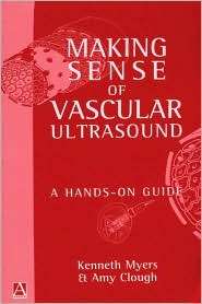 Making Sense of Vascular Ultrasound A Hands On Guide, (0340810092 