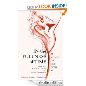 In the Fullness of Time 32 Women on Life After 50 Emily W Upham 