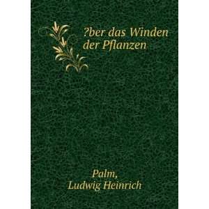  ?ber das Winden der Pflanzen Ludwig Heinrich Palm Books
