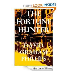 The Fortune Hunter David Graham Phillips  Kindle Store