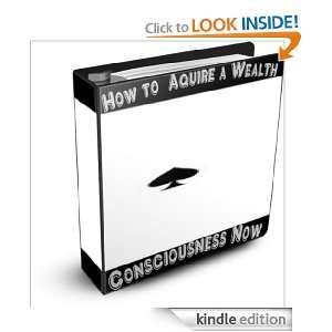 How to Acquire Wealth Consciousness Now (AWCN) Am Wilks  