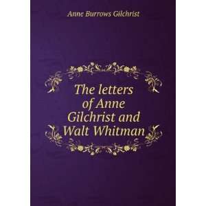   Gilchrist and Walt Whitman; Anne Burrows Gilchrist  Books