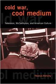 Cold War, Cool Medium Television, McCarthyism, and American Culture 