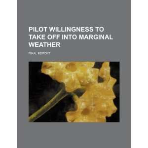  Pilot willingness to take off into marginal weather final 