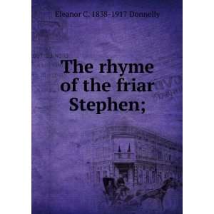   The rhyme of the friar Stephen; Eleanor C. 1838 1917 Donnelly Books