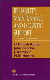 Reliability, Maintenance and Logistic Support A Life Cycle Approach 