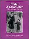 Under a Cruel Star A Life in Prague, 1941 1968, (0841913773), Heda 