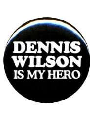 Beach Boys Dennis Wilson Is My Hero Button/Pin