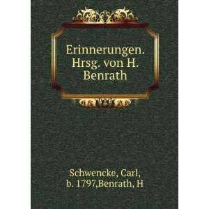   . Hrsg. von H. Benrath Carl, b. 1797,Benrath, H Schwencke Books