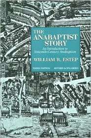 The Anabaptist Story An Introduction to Sixteenth Century Anabaptism 