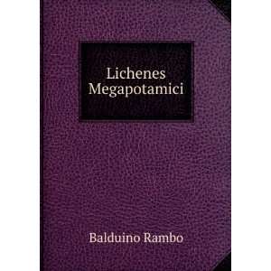  Lichenes Megapotamici BalduiÂ­no Rambo Books