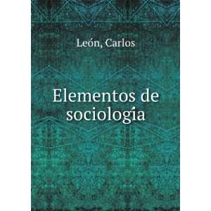 Elementos de sociologiÌa Carlos LeoÌn  Books